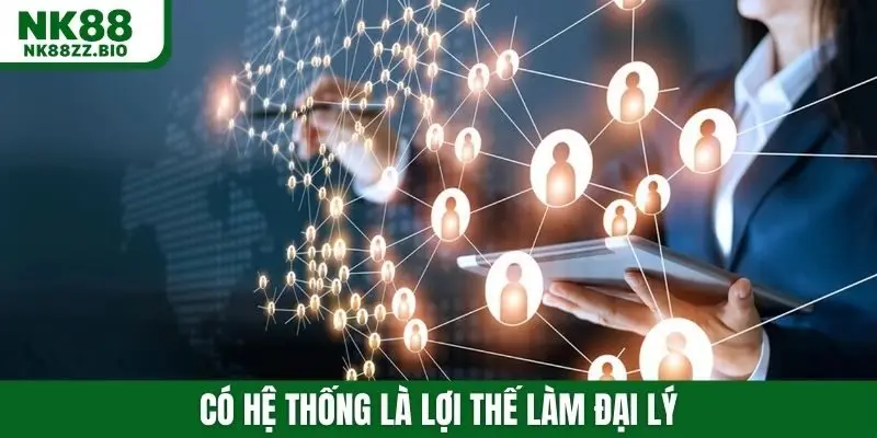 Có hệ thống là lợi thế làm đại lý