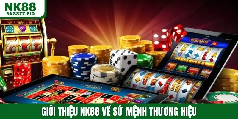 Giới thiệu NK88 về sứ mệnh thương hiệu